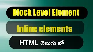 Block Level Element's html in telugu|| Inline Level Element's html in telugu