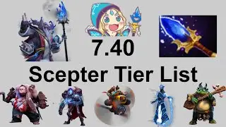 7.40 Aghanim's Scepter Tier List
