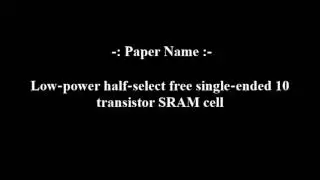 Low‑power half‑select free single‑ended 10 transistor SRAM cell