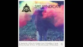 Spit Syndicate - Thus Far (BEST INTENTIONS MIXTAPE)