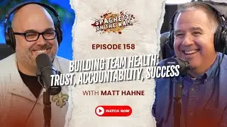 What Is Team Health? | Episode 158 with Matt Hahne