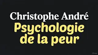 Psychologie de la peur : Craintes, angoisses et phobies - Christophe André Livre Audio GRATUIT