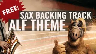🎷FREE Sax Backing Track - ALF Theme 2025  - TV Show + PDF Sheet Music FREE Download