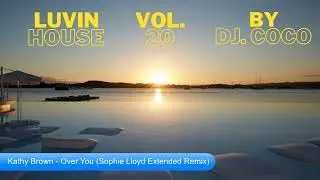 💛💛Luvin House Vol. 20 by Dj. Coco | Best Vocal, Piano & Funky House Music 2024💛💛