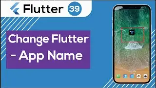 39 Change Flutter - App Name | flutter bangla tutorial