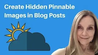 How to Create Hidden Pinnable Images in Blog Posts