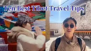 Ten Best Tibet Travel Tips: Advice from a Local Tibetan