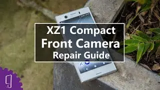 Sony Xperia XZ1 Compact Front Camera Repair Guide