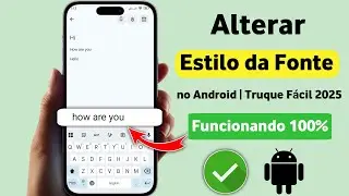 Como alterar o estilo da fonte no Android 2025 | Personalizar fontes sem aplicativo