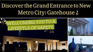 Gatehouse 2 | Grand Entrance to New Metro City Gujar Khan Site | Development Update | BSM Developers