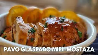 ¡Sorprende en tu cena con este Pavo Miel-Mostaza jugoso y delicioso!