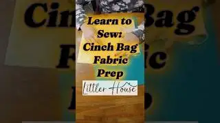 Cinch Bag Tutorial - Fabric Prep
