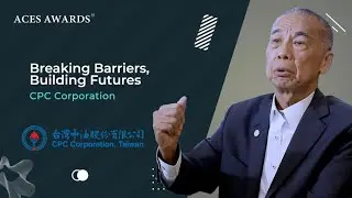 Inside CPC Corporation, Taiwan&rsquo;s Sustainable Transformation | ACES Circle | CPC Corporation Taiwan