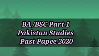 BA /BSC Part 1 / Pakistan Studies / Past Paper 2020.