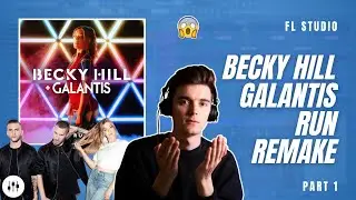 Making 'Run' By Becky Hill & Galantis?! | FL Studio Remake Tutorial + FLP (Part 1)