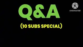 Q&A (10 SUBS SPECIAL)