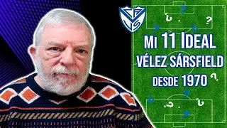 Once ideal de V&eacute;lez S&aacute;rsfield de los &uacute;ltimos 55 a&ntilde;os