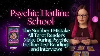 The Number 1 Mistake All Tarot Readers Make During Psychic Hotline Test Readings and Interviews