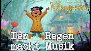 Der Regen macht Musik &ndash; Ein neues Kinderlied zum Mitsingen ☔🎶