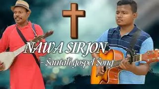 NAWA SIRJON - SANTALI JESUS SONG/ Santali christian song 2023