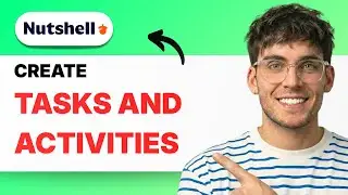 How to Create Tasks and Activities in Nutshell CRM [2026 Full Guide]