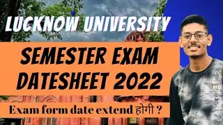 Lucknow University Semester Exam Updates | Even Semster exam date sheet 2022 ✨