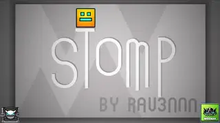 Geometry Dash - Stomp by rav3nnn 100% #gd #Stomp #weeklylevel 