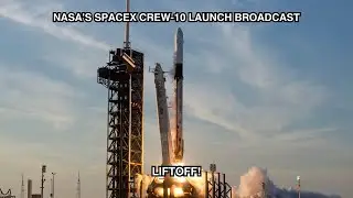NASA&rsquo;s SpaceX Crew-10 Mission: Liftoff from NASA's Kennedy Space Center! - Second Attempt