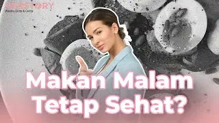 Ini Rekomendasi Menu Sehat Agar Bisa Tetap Makan Malam!