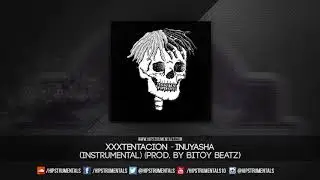 XXXTENTACION - InuYasha [Instrumental] (Prod. By Bitoy Beatz) + DL via @Hipstrumentals