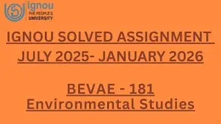 BEVAE-181 SOLVED ASSIGNMENT JULY 2025- JANUARY 2026 | ENVIRONMENTAL STUDIES | IGNOU