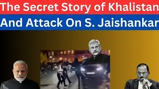 The Secret Story of Khalistan And Attack On S. Jaishankar