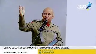 SESSÃO SOLENE ENCERRAMENTO 2º PERÍODO LEGISLATIVO DE 2025.