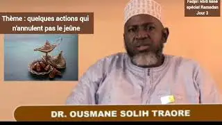 3 Imam Ousmane Solih Traoré Fadjiri nôrô kènè Thème : quelques actions qui n'annulent pas le jeûne