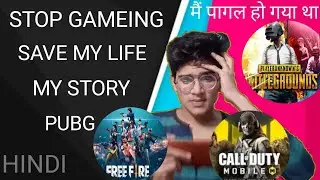 STOP GAMING SAVE MY LIFE , VIDEO GAME ADDICTION || HINDI || PUBG, FREE FIRE, CALL OF DUTY,