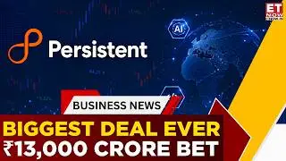 Persistent's Biggest Bet Ever: ₹13,000 Crore Deal Changes Everything | Business News | ET Now