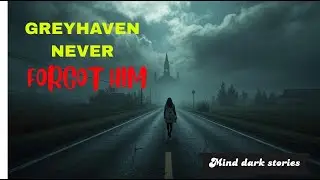 GREYHAVEN NEVER FORGOT HIM
