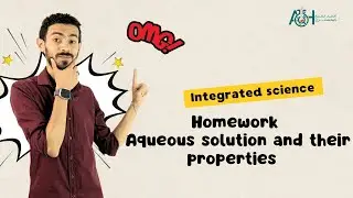 Integrated Science - الصف الأول الثانوي - aqueous solution and their properties 