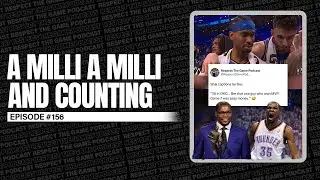 A Milli and Counting EP#156 | RESPECT THE GAME