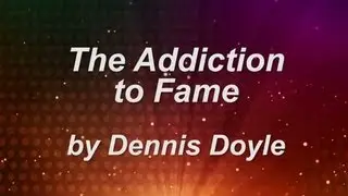 The Addiction to Fame