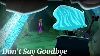 Cassandra & Rapunzel | Don't Say Goodbye (AMV)