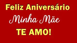Linda Mensagem de Aniversário para Mãe Evangélica. TE AMO MAMÃE!