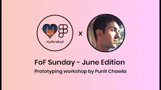 FoF Sunday (June Edition) - Prototyping Workshop by Punit Chawla