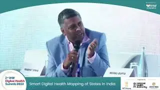 PANEL DISCUSSION-I  SMART DIGITAL HEALTH MAPPING OF STATES IN INDIA