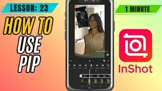 How to Use PIP Picture in Picture in InShot - Lesson 23 InShot Mobile Video Editing Tutorial