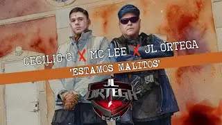 CECILIO G x MC LEE x JL ORTEGA &ldquo;Estamos malitos&rdquo;