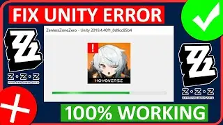 How To Fix 'Unity Error' In Zenless Zone Zero on PC | How To Fix Unity Crash Error In ZZZ