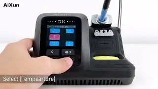 AiXun T320 Precision Smart Soldering Station Operation Guide