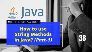 How to use String Methods in Java? Part 1 (38) || #Java Programming