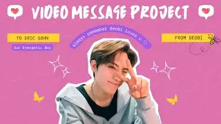 VIDEO MESSAGE PPOJECT TO ERIC SOHN - THE BOYZ